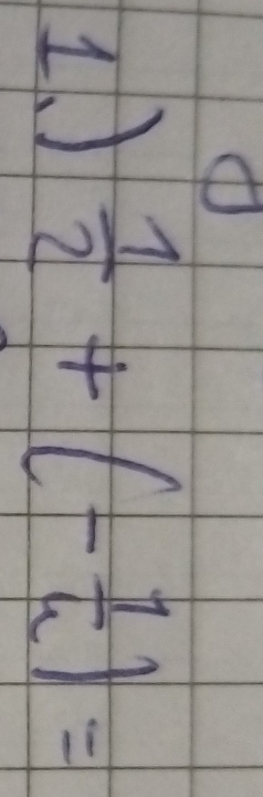 )  1/2 +(- 1/4 )=