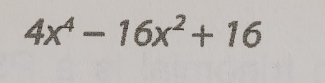 4x^4-16x^2+16