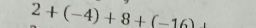 2+(-4)+8+(-16)