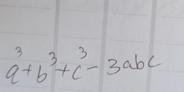 a^3+b^3+c^3-3abc