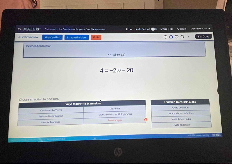 MATHia" Solving with the Distributive Property Over Multiplication I tome Audia Support System Help Clossary Giselle Delarosa =

4=-2(w+10)
4=-2w-20
E* 013 Catço ' aa