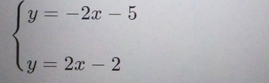 beginarrayl y=-2x-5 y=2x-2endarray.