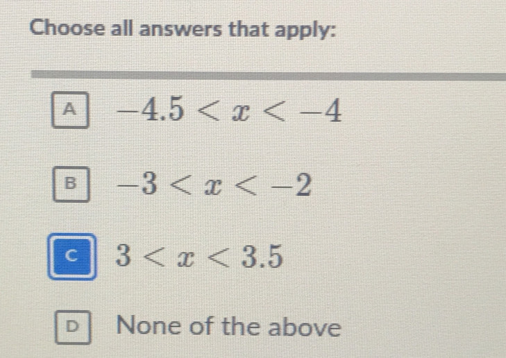 Choose all answers that apply:
A -4.5
B -3
C 3
D None of the above