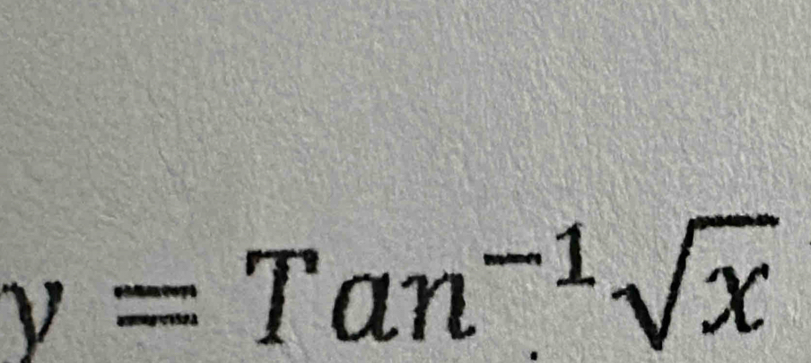 y=Tan^(-1)sqrt(x)