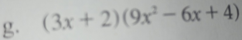 (3x+2)(9x^2-6x+4)