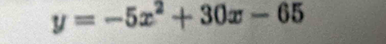 y=-5x^2+30x-65