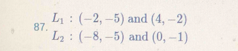 L_1:(-2,-5) and (4,-2)
and (0,-1)