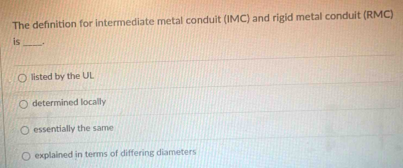 Solved: The definition for intermediate metal conduit (IMC) and rigid ...