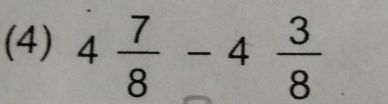 (4) 4 7/8 -4 3/8 