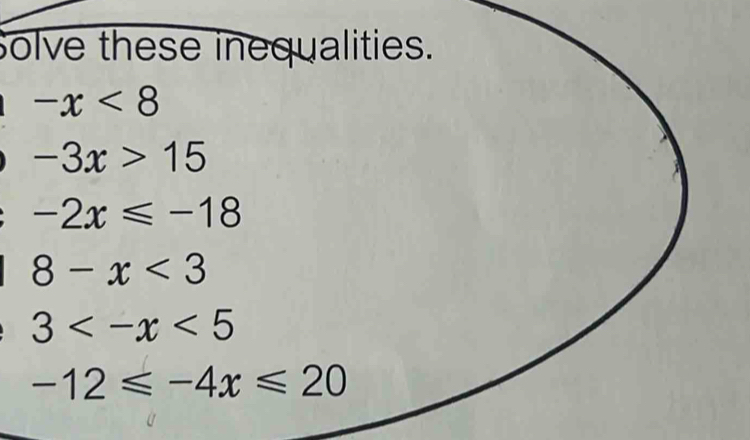 Solve these inequalities.