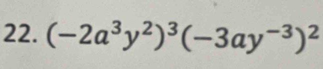 (-2a^3y^2)^3(-3ay^(-3))^2