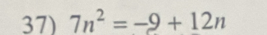 7n^2=-9+12n