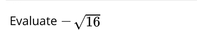 Evaluate -sqrt(16)