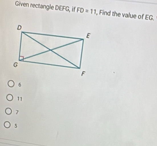 Given rectangle DEFG, if FD=11 , Find the value of EG.
11
7
5