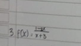 3 f(x)= (1-2x)/x+3 