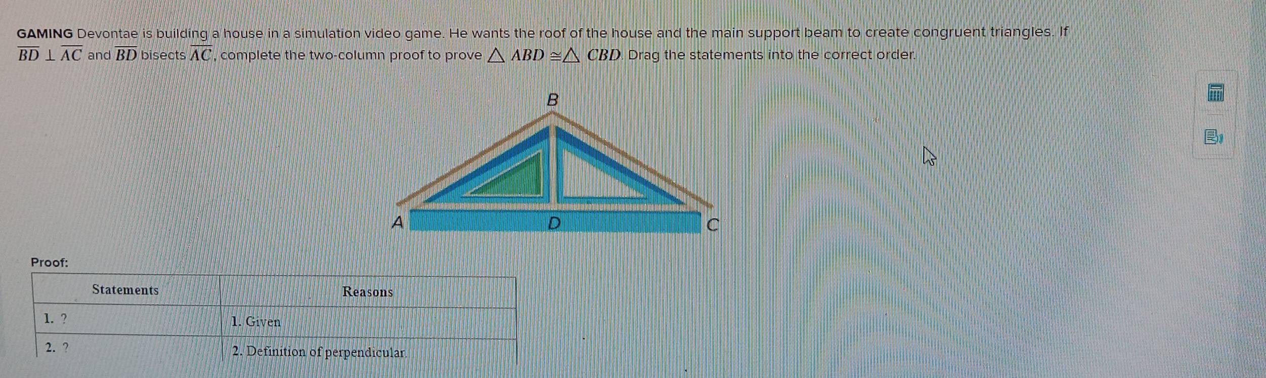 Solved: GAMING Devontae is building a house in a simulation video game ...