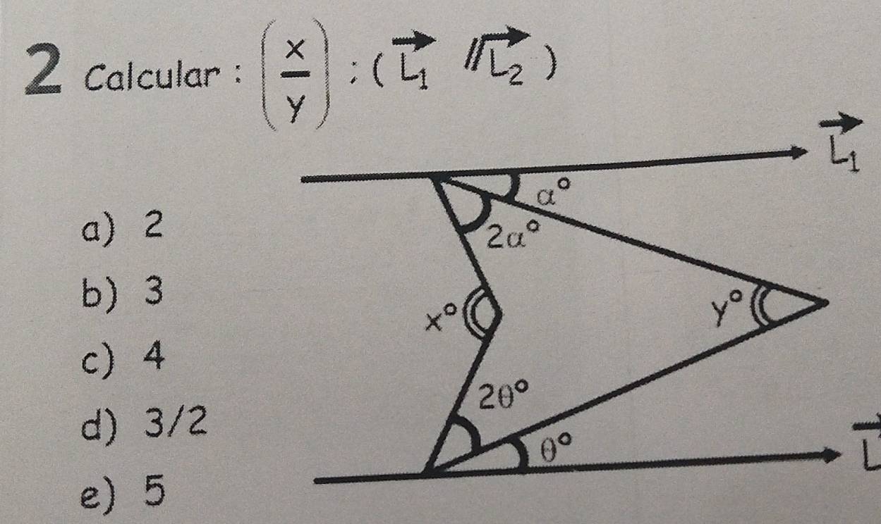 Calcular : ( x/y ):(vector L_1parallel vector L_2)
a) 2
b) 3
c 4
d) 3/2
e 5