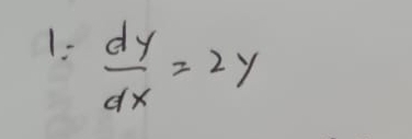 1-  dy/dx =2y