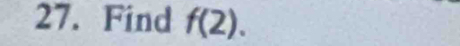 Find f(2).