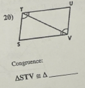 Congruence:
△ STV≌ △
_