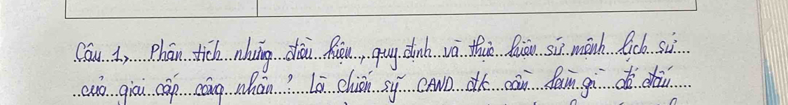 Cau 1, Phān tich nhung dàu Ron, quy inb vá thuo Qaou siùì mānh lucb sù 
cuò giòu cāp cóng whán? Lā chisn sy cown ¢h cān fán gì dè chài