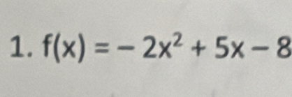 f(x)=-2x^2+5x-8