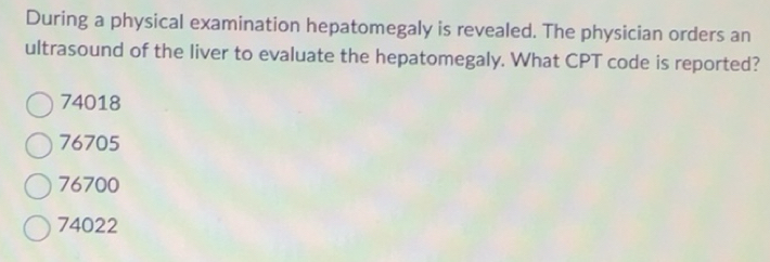Solved: During a physical examination hepatomegaly is revealed. The ...