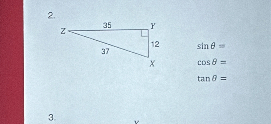 sin θ =
cos θ =
tan θ =
3. 
v