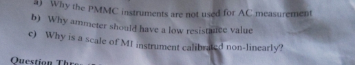 Solved: Why the PMMC instruments are not used for AC measurement b) Why ...