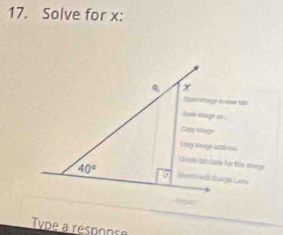 Solve for x:
Type a respons