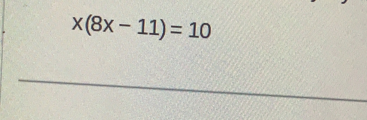 x(8x-11)=10