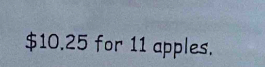 $10.25 for 11 apples.