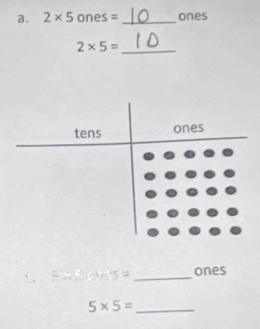 2* 5 1 on es = _ones 
_ 2* 5=
= ^25= _ones
5* 5= _