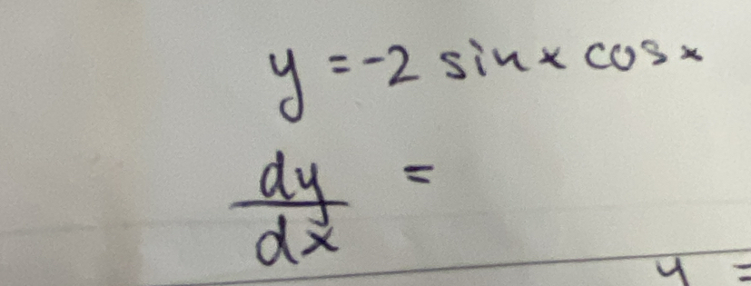 y=-2sin xcos x
 dy/dx =