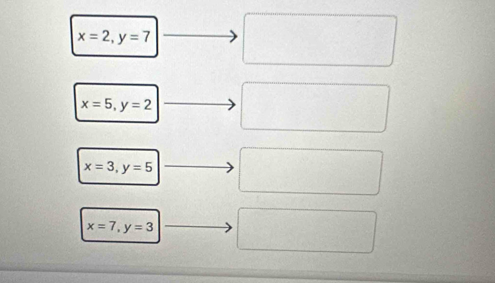 x=2, y=7
x=5, y=2
x=3, y=5
x=7, y=3