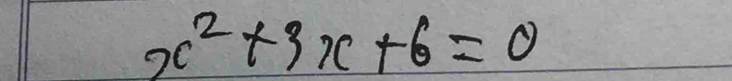 x^2+3x+6=0