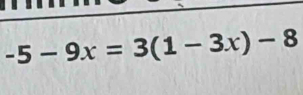 -5-9x=3(1-3x)-8