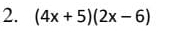 (4x+5)(2x-6)