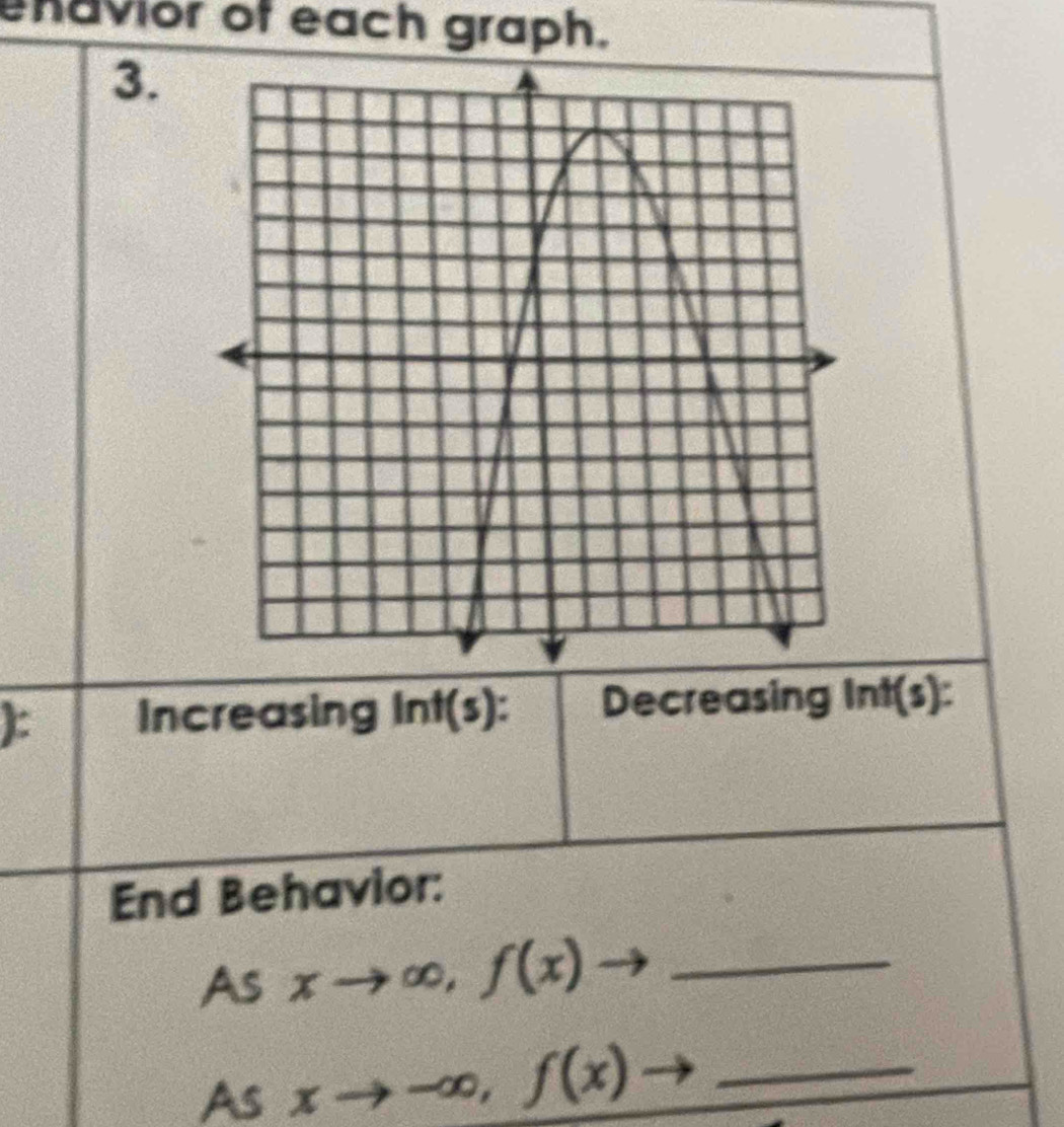 enavior of each graph. 
3. 
C Increasing ln t(s) Decreasing Int(s)
End Behavior: 
As xto ∈fty , f(x)to _ 
As xto -∈fty , f(x)to _
