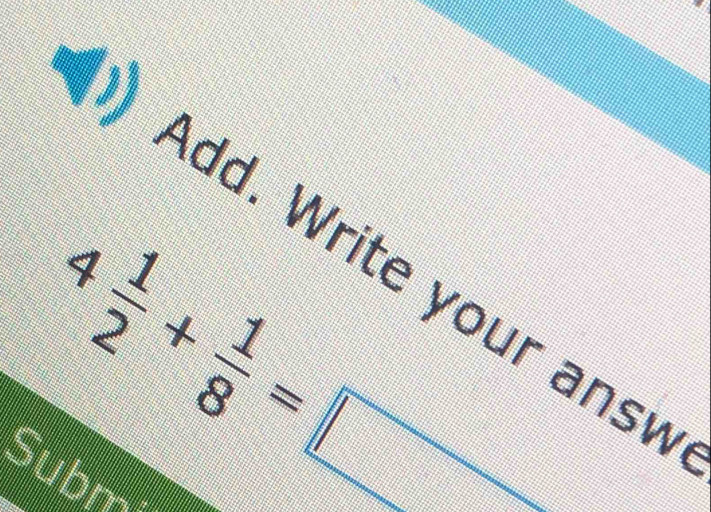 )) Add. Write your ans
4 1/2 + 1/8 =□
Subm