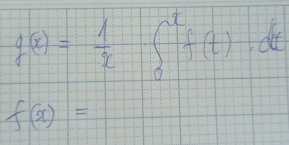 f(x)= 1/x -∈tlimits _0^xf(t)· dt
f(x)=