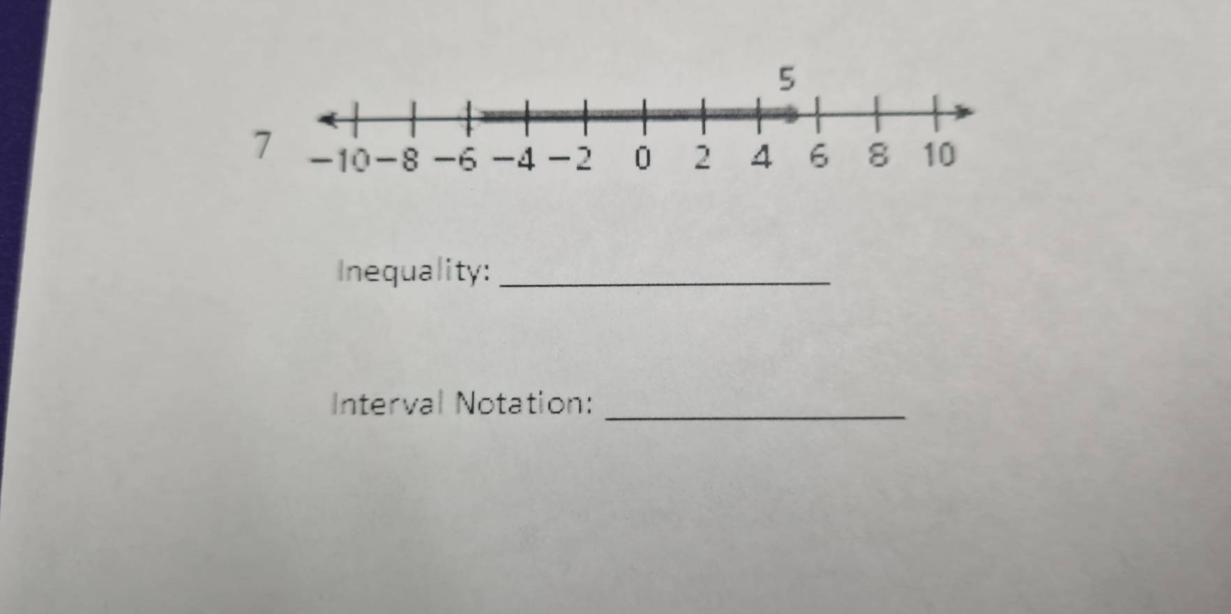 Inequality:_ 
Interval Notation:_