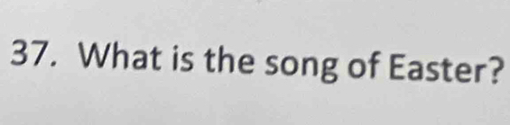 What is the song of Easter?