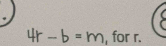 b = m , for r. 
_