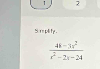 1 2
Simplify.