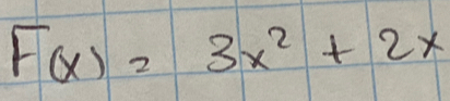 F(x)=3x^2+2x