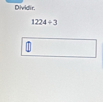 Dividir.
1224/ 3