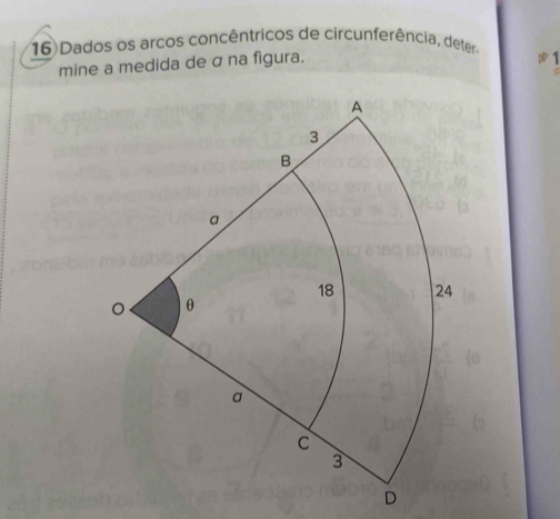 Dados os arcos concêntricos de circunferência, deter- 
mine a medida de σ na figura. 
1 
D