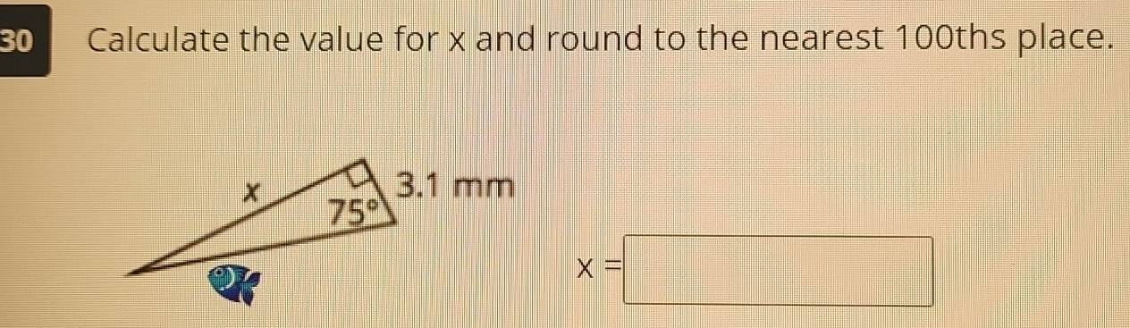 Calculate the value for x and round to the nearest 100ths place.
x=□