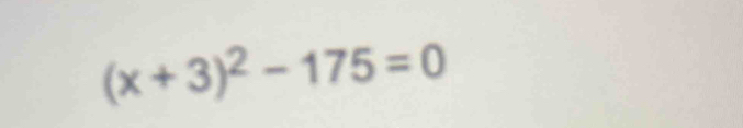 (x+3)^2-175=0